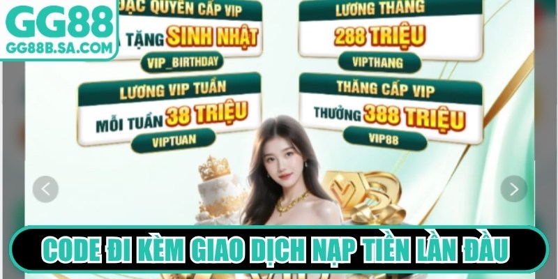 Code Free GG88 Cập Nhật Liên Tục, Quà Tặng Giá Trị Khủng Code đi kèm giao dịch nạp tiền lần đầu mang tới giá trị cực lớn
