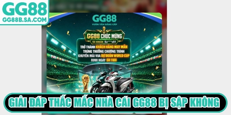 GG88 Bị Sập Không? Sự Thật Về Tin Đồn GG88 Ngừng Hoạt Động Giải đáp thắc mắc nhà cái GG88 bị sập không từ các chuyên gia