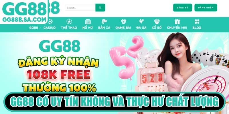 GG88 Có Uy Tín Không Chân Tướng Thương Hiệu Cá Cược Thương hiệu GG88 có uy tín không và thực hư chất lượng dịch vụ