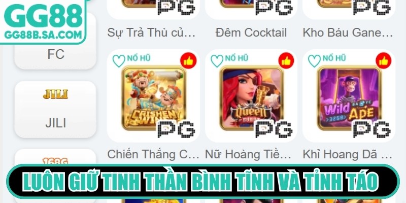Luôn giữ tinh thần bình tĩnh và tỉnh táo suốt quá trình chơi slot