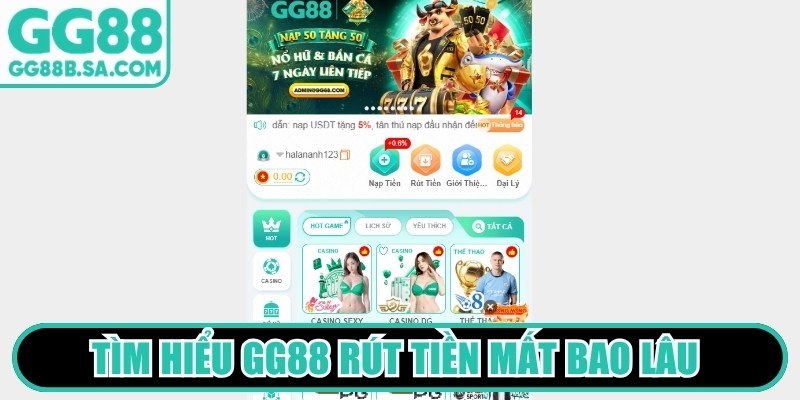 GG88 Rút Tiền Mất Bao Lâu? Giải Đáp Chi Tiết Cho Newbie Tìm hiểu GG88 rút tiền mất bao lâu ở điều kiện lý tưởng nhất