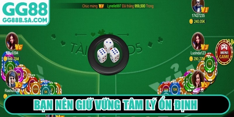 GG88 Tài Xỉu MD5 - Tựa Game Quốc Dân Cuốn Hút Nhất Bạn nên giữ vững tâm lý ổn định suốt quá trình chơi Tài Xỉu MD5
