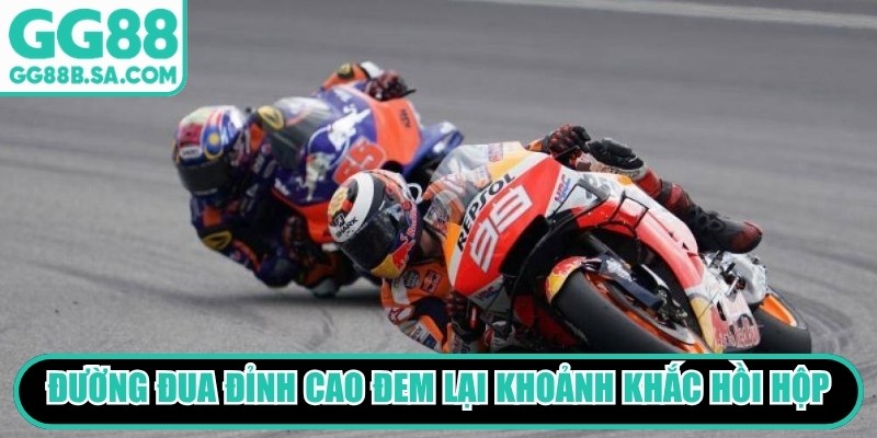 Đường đua đỉnh cao thành công đem lại hàng loạt khoảnh khắc hồi hộp