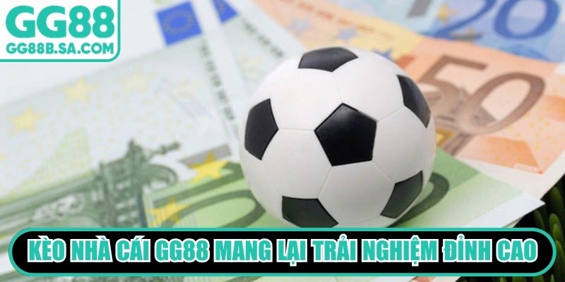 Kèo Nhà Cái GG88 Thú Vị, Độc Đáo, Đáng Đầu Tư Ngay Kèo nhà cái GG88 mang lại trải nghiệm cá cược đỉnh cao hàng đầu