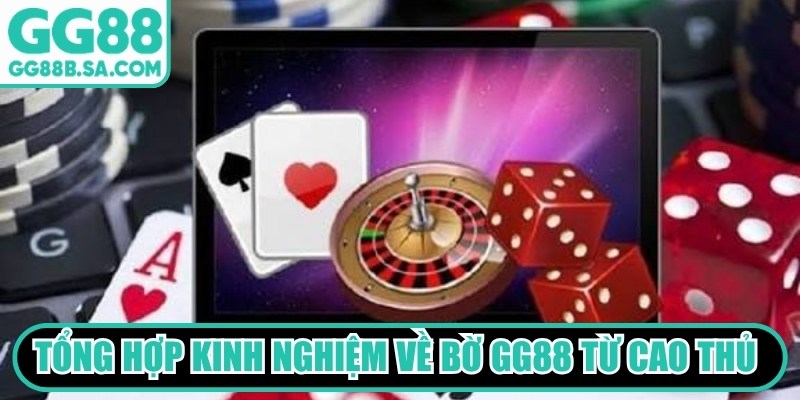 Kinh Nghiệm Về Bờ GG88 Giúp Người Chơi Đảo Chiều Bất Bại Tổng hợp kinh nghiệm về bờ GG88 từ các cao thủ lâu năm