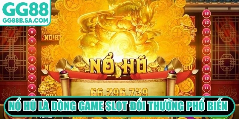 Mẹo Quay Hũ GG88 Dễ Nổ Nhất Dành Cho Mọi Tay Chơi 2026 Nổ hũ là một dòng game slot đổi thưởng vô cùng phổ biến hiện nay