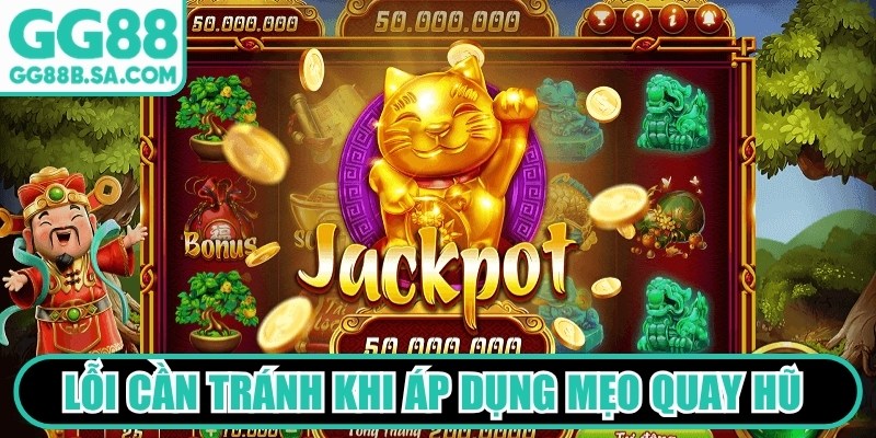 Mẹo Quay Hũ GG88 Dễ Nổ Nhất Dành Cho Mọi Tay Chơi 2026 Lỗi cần tránh khi thành viên áp dụng mẹo quay hũ GG88 dễ nổ
