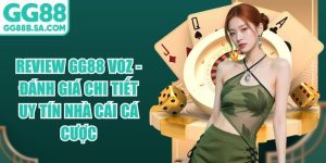 Review GG88 Voz - Đánh Giá Chi Tiết Uy Tín Nhà Cái Cá Cược