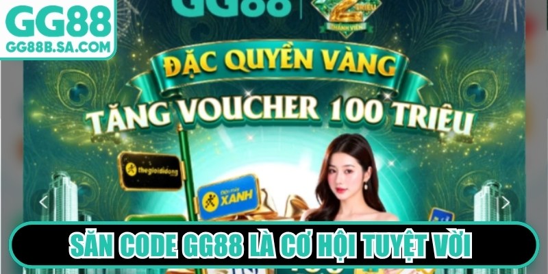 Săn Code GG88 - Sự Kiện Ưu Đãi Hot, Miễn Phí Hàng Ngày Săn code GG88 là cơ hội tuyệt vời giúp người chơi sở hữu quà lớn