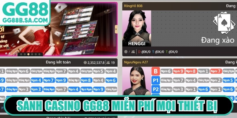 Sảnh Casino GG88 - Thế Giới Cá Cược Đẳng Cấp Vượt Trội Sảnh casino GG88 miễn phí mọi thiết bị để thư giãn tuyệt vời nhất