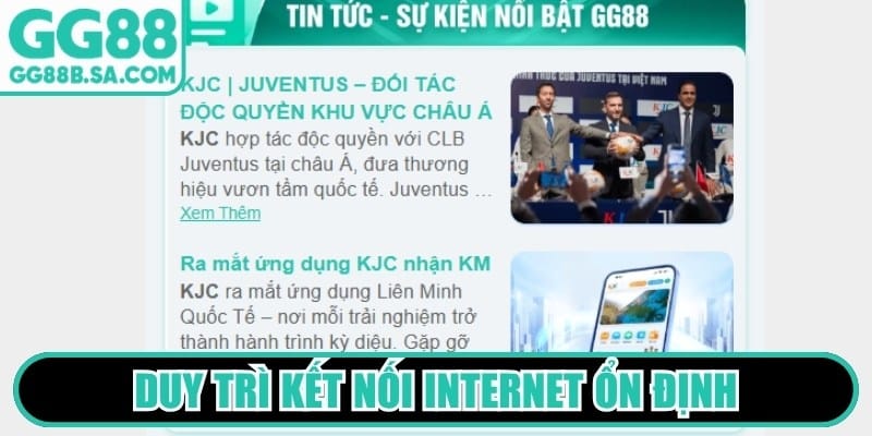 Tải App GG88 - Hướng Dẫn Cài Đặt Nhanh, Mượt, Miễn Phí Duy trì kết nối internet ổn định, đường truyền mạng khi cài app