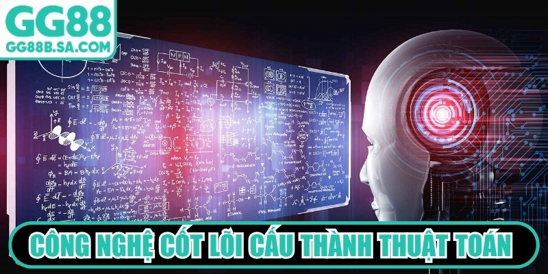 Thuật Toán GG88 Và Cơ Chế Vận Hành Minh Bạch Của Hệ Thống Các công nghệ cốt lõi cấu thành thuật toán tại nhà cái GG88