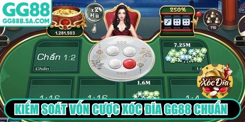 Xóc Đĩa Trực Tuyến GG88 - Tựa Game Săn Tiền "Hot" Nhất Kiểm soát vốn cược Xóc Đĩa GG88 chuẩn được đánh giá quan trọng